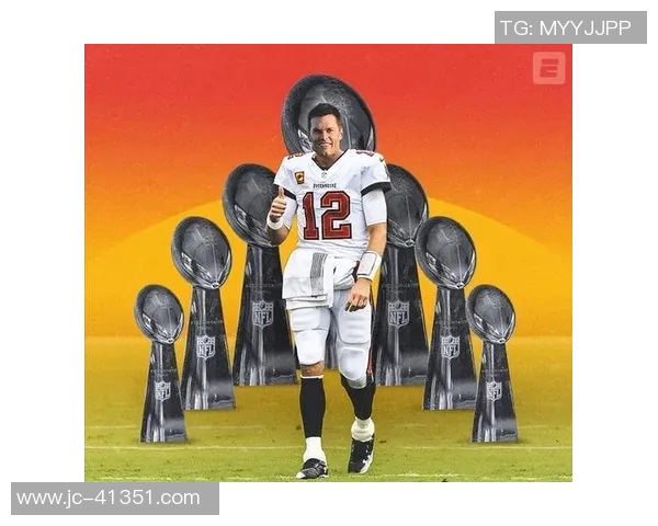 汤姆布雷迪传奇生涯回顾足球明星如何改变NFL历史的进程